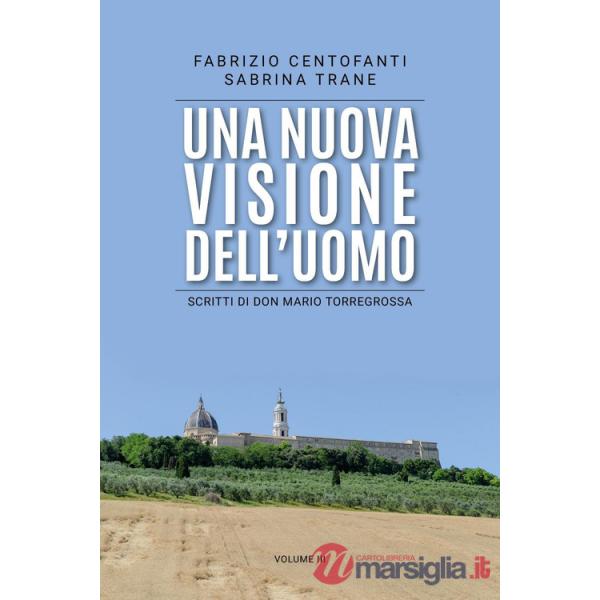 Nuova visione dell'uomo. Scritti di don Mario Torregrossa (Una). Vol. 3