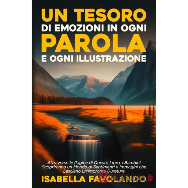 Tesoro di emozioni in ogni parola e ogni illustrazione. Ediz. illustrata (Un)