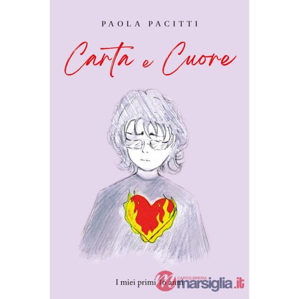 Carta e cuore. I miei primi 16 anni