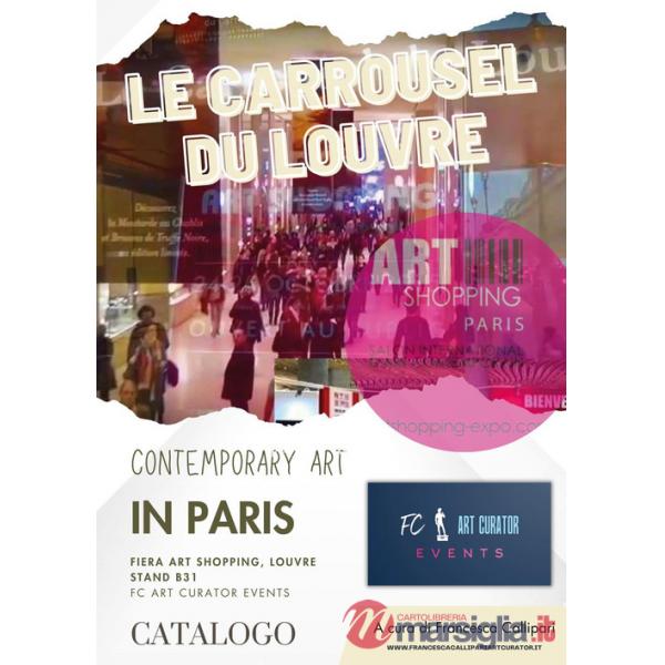 Carrousel du Louvre. Contemporary art in Paris. Catalogo fiera Art shopping (Parigi, 20-22 ottobre 2023). Ediz. illustrata (Le)