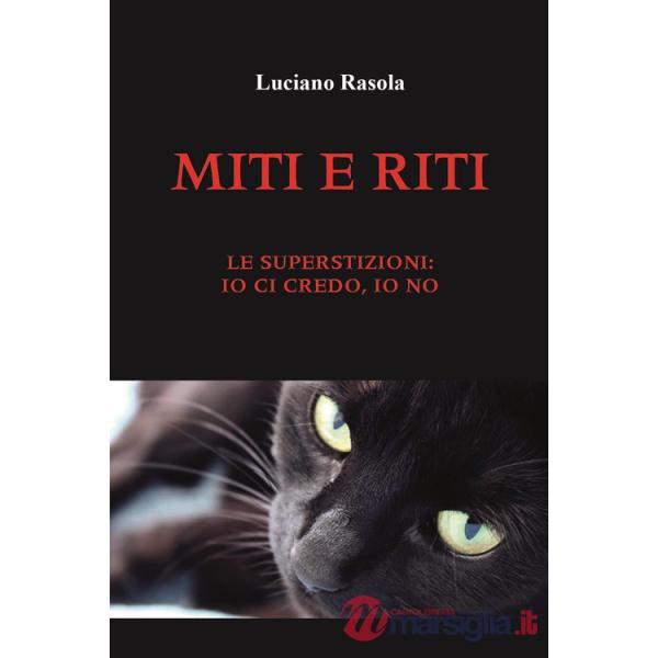 Miti e riti. Le superstizioni: io ci credo, io no