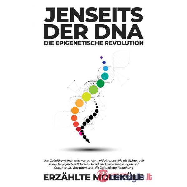Jenseits der DNA: Die epigenetische Revolution