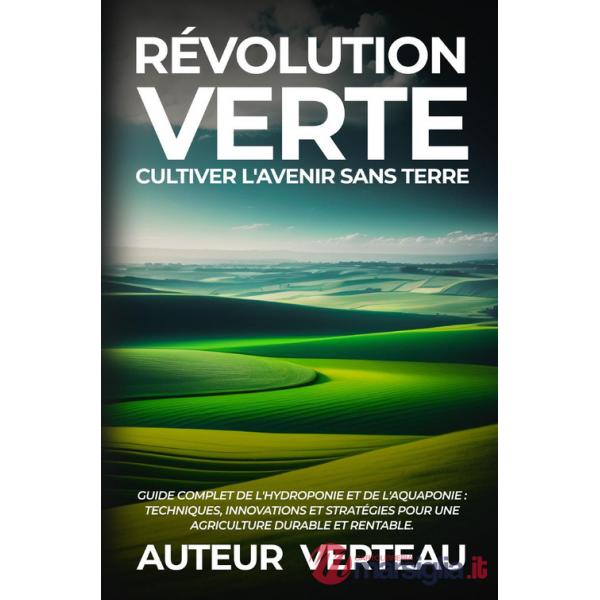 Révolution verte. Cultiver l'avenir sans terre