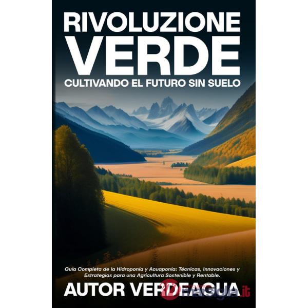 Rivoluzione verde. Cultivando el futuro sin suelo