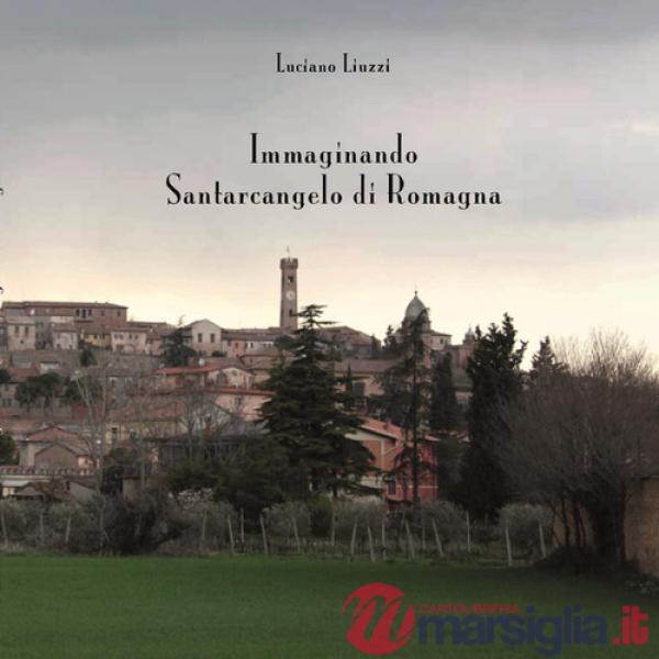 Immaginando Santarcangelo di Romagna. Ediz. illustrata