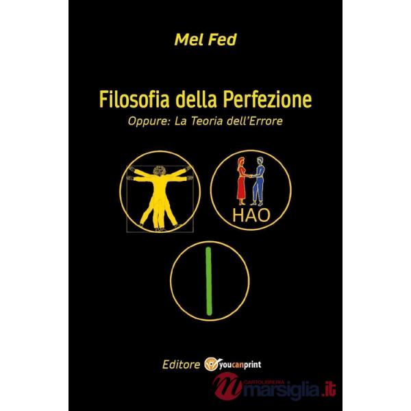 Filosofia della perfezione. Oppure: la teoria dell'errore