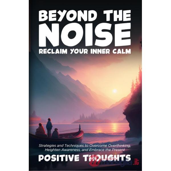 Beyond the noise. Reclaim your inner calm