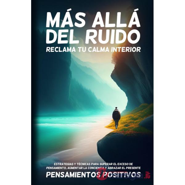 Más allá del ruido. Reclama tu calma interior