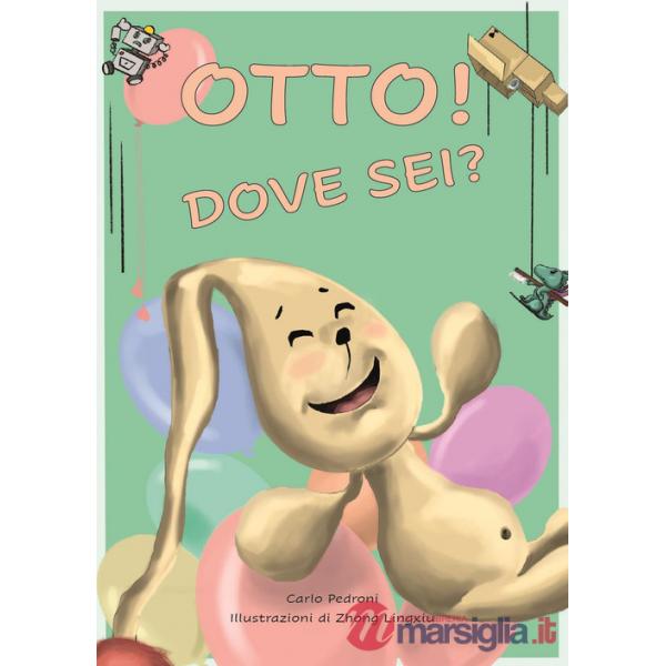 Otto! Dove sei? Ediz. illustrata