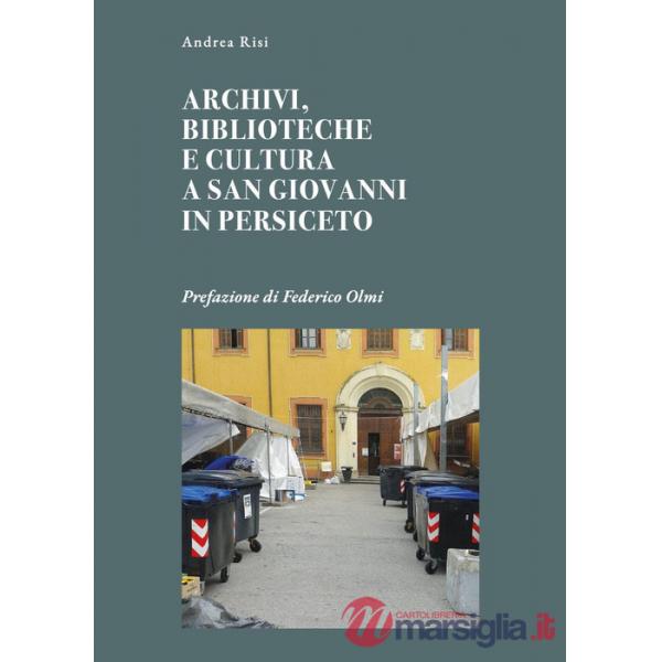 Archivi, biblioteche e cultura a San Giovanni in Persiceto