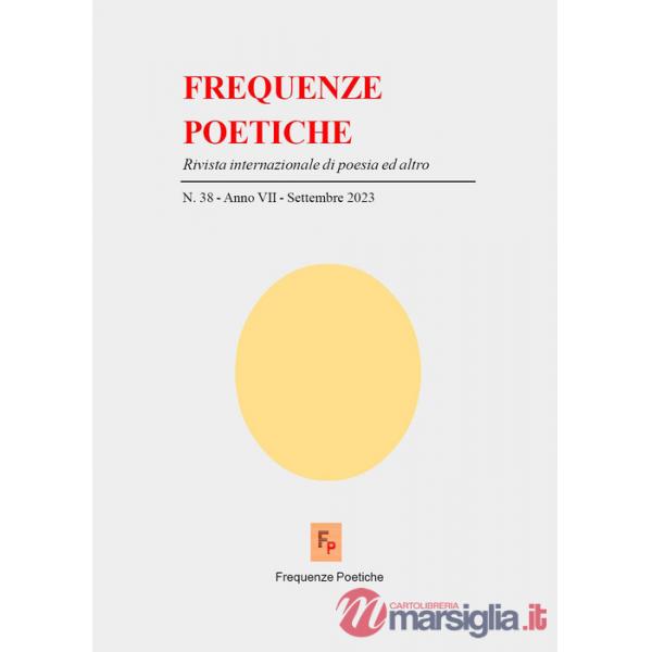 Frequenze poetiche. Rivista di poesia internazionale ed altro (2023). Vol. 38