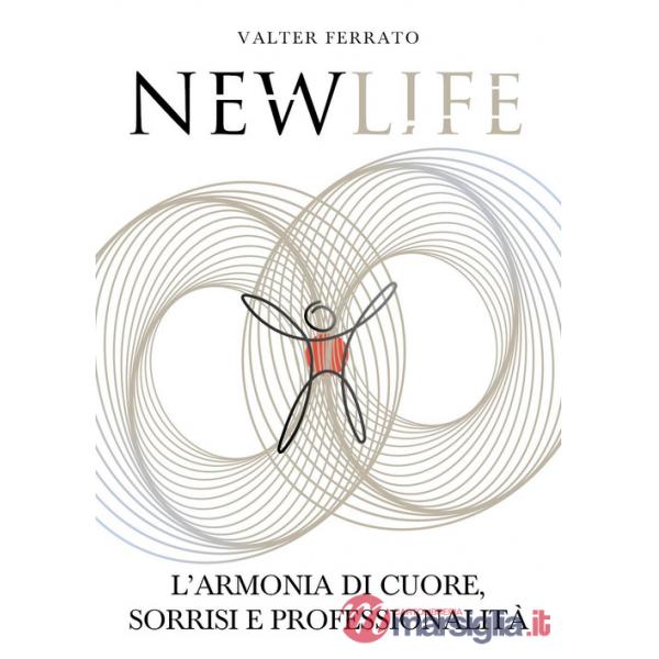 New Life. L'armonia di cuore, sorrisi e professionalità