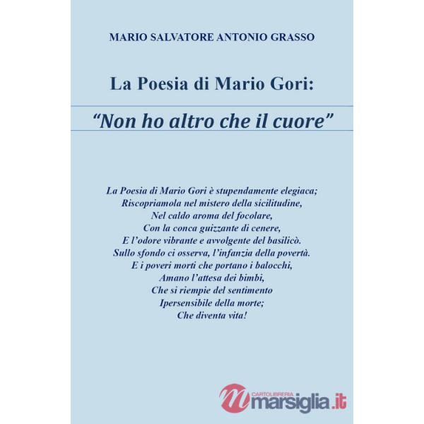 Poesia di Mario Gori «Non ho altro che il cuore» (La)