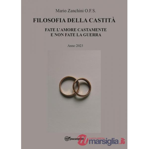 Filosofia della castità. Fate l'amore castamente e non fate la guerra