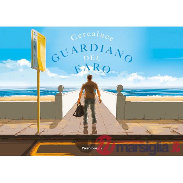 Cercaluce. Guardiano del faro