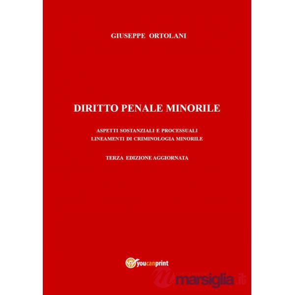 Diritto penale minorile. Aspetti sostanziali e processuali e lineamenti di criminologia minorile. Nuova ediz.