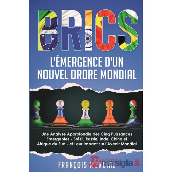 Brics. L'émergence d'un nouvel ordre mondial