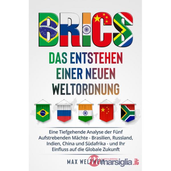 Brics. Das Entstehen einer Neuen Weltordnung