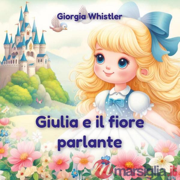Giulia e il fiore parlante