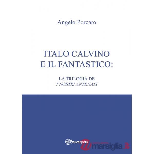 Italo Calvino e il fantastico: la trilogia de «I nostri antenati»