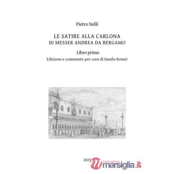 Satire alla carlona di Messer Andrea da Bergamo (Le). Vol. 1