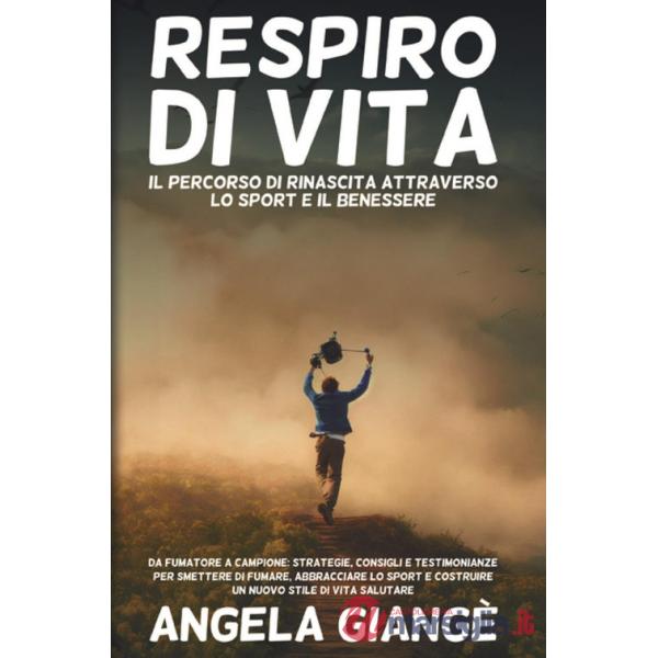 Respiro di vita. Il percorso di rinascita attraverso lo sport e il benessere