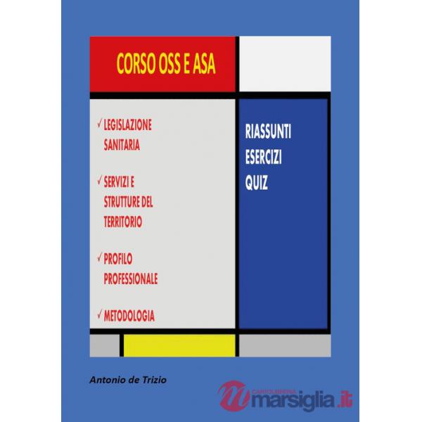 Corso OSS e ASA. Riassunti, esercizi, quiz