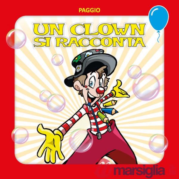 Clown si racconta (Un)