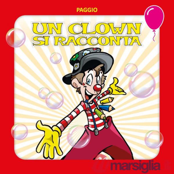Clown si racconta (Un)