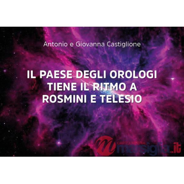 Paese degli orologi tiene il ritmo a Rosmini e a Telesio (Il)