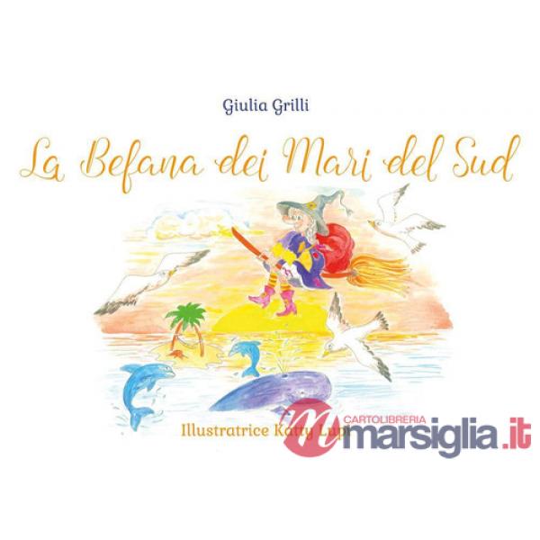 Befana dei mari del sud. Ediz. illustrata (La)
