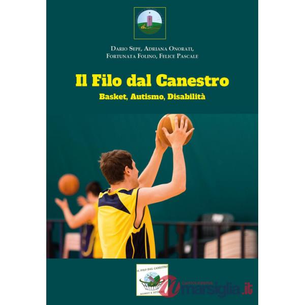 Filo dal canestro: basket, autismo e disabilità (Il)