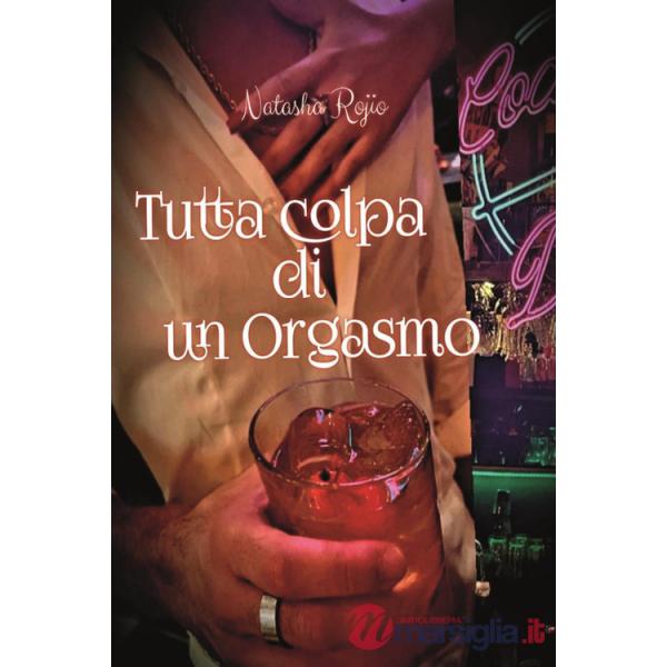 Tutta colpa di un orgasmo