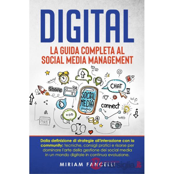 Digital. La guida completa al social media management