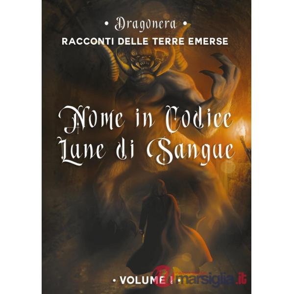 Nome in codice «Lune di Sangue». Racconti delle Terre Emerse. Vol. 1