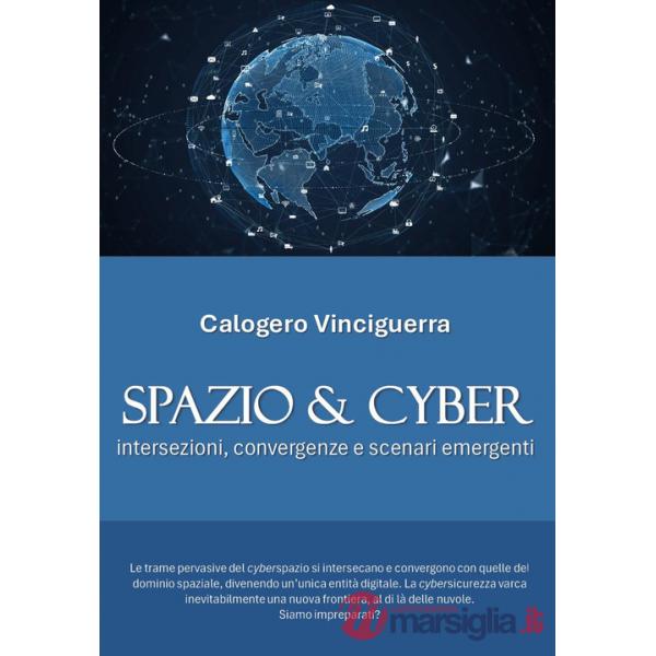 Spazio & cyber. Intersezioni, convergenze e scenari emergenti