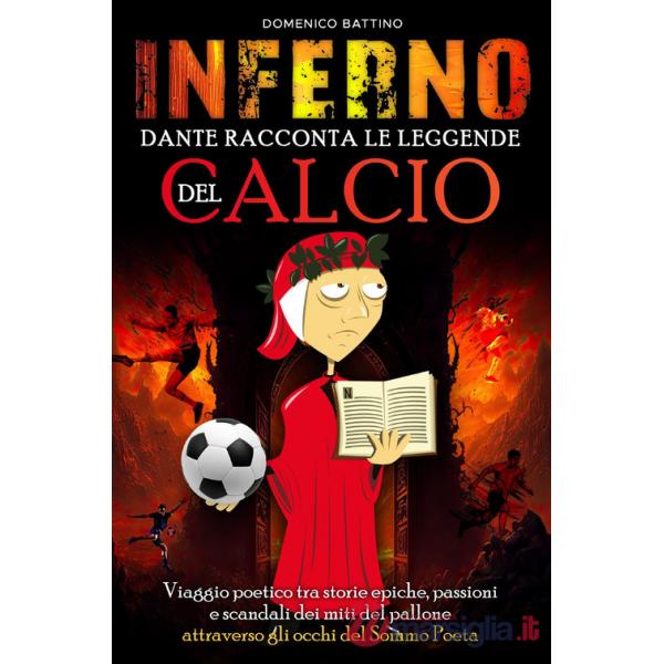 Inferno, Dante racconta le leggende del calcio