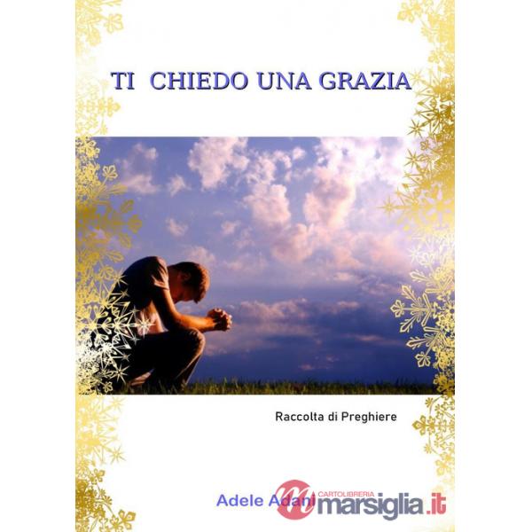 Ti chiedo una grazia