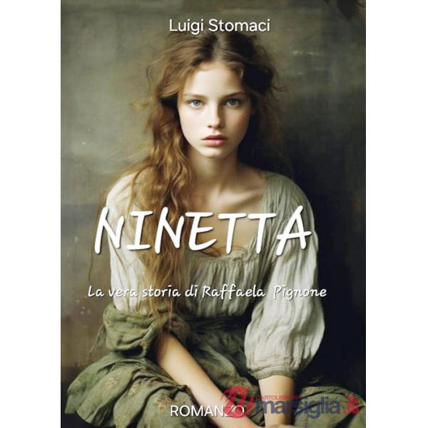 Ninetta. La vera storia di Raffaella Pignone