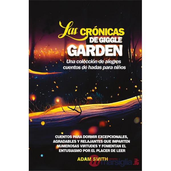 Cronicas de giggle garden. Una colección de alegres cuentos de hadas para niños (Las)