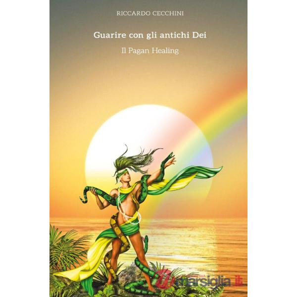 Guarire con gli antichi dei. Il pagan healing