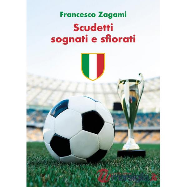 Scudetti sognati e sfiorati