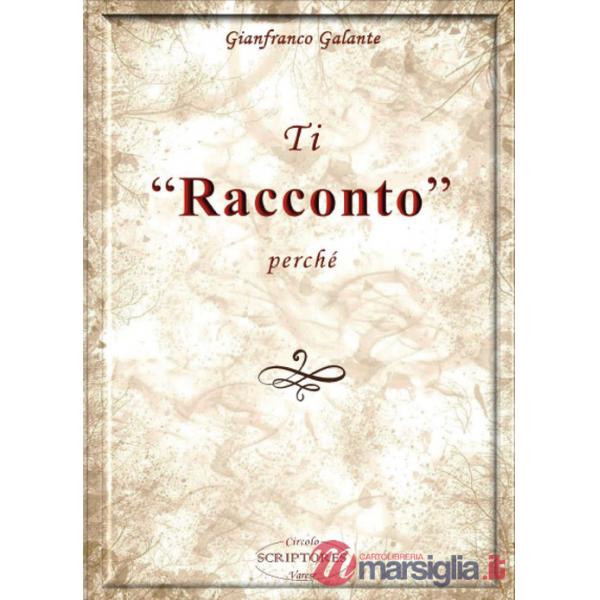 Ti «racconto» perché