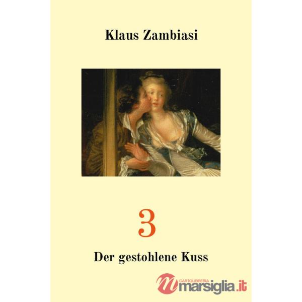 3. Der gestohlene Kuss