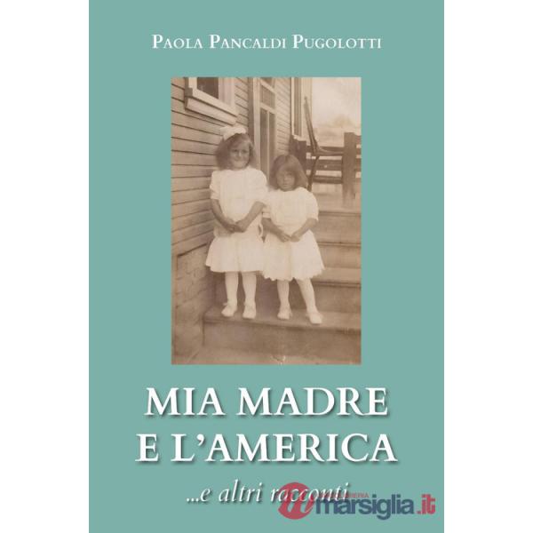 Mia madre e l'America... e altri racconti