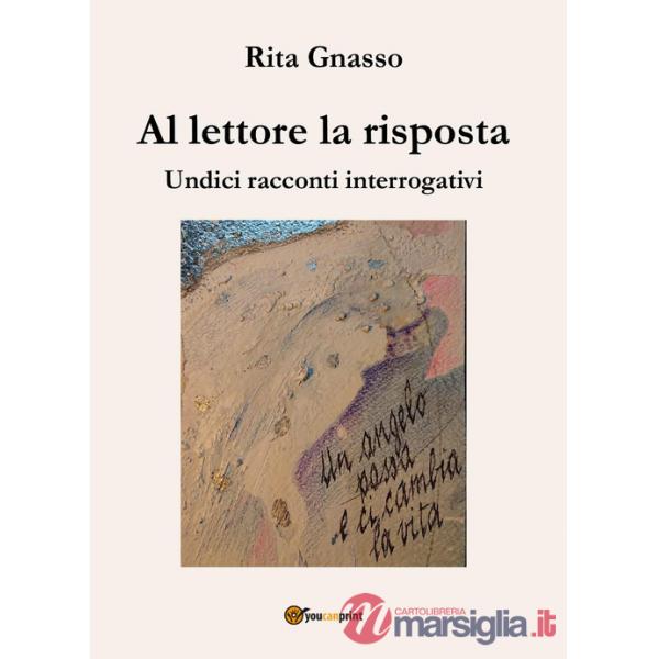 Al lettore la risposta. Undici racconti interrogativi