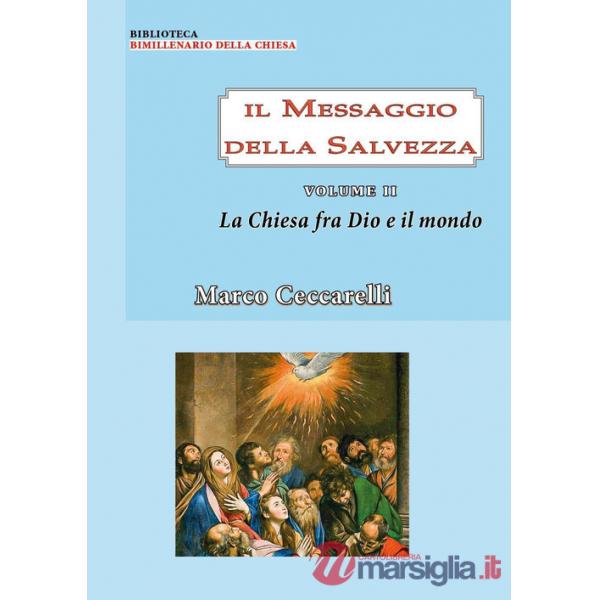 Messaggio della salvezza (Il). Vol. 2: La chiesa fra Dio e il mondo