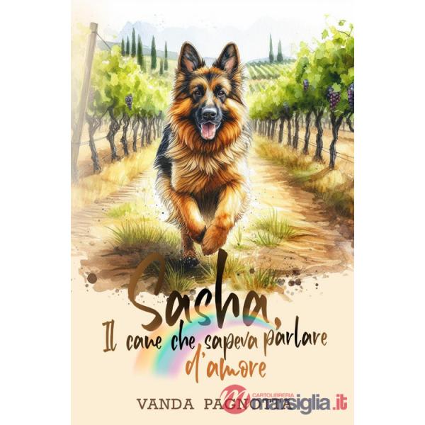 Sasha. Il cane che sapeva parlare d'amore