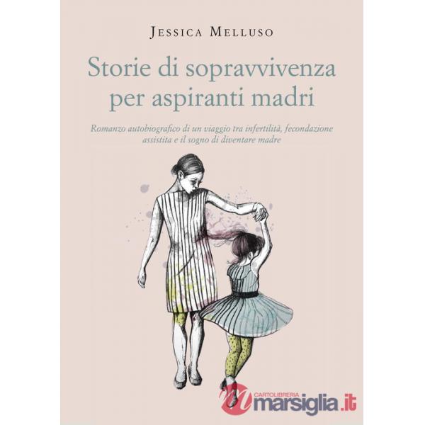 Storie di sopravvivenza per aspiranti madri