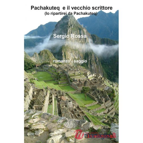 Pachakuteq e il vecchio scrittore (Io ripartirei da Pachakuteq)